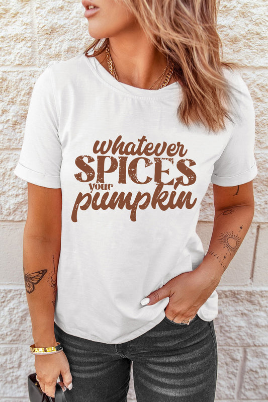 White Whatever Spices Your Pumpkin graphic T-shirt